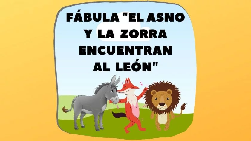 Fábula El Asno y la Zorra encuentran al León